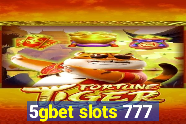 5gbet slots 777